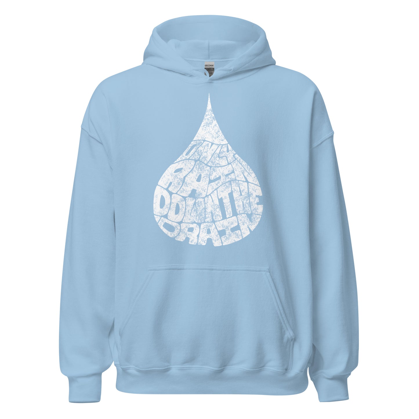 Only Rain Down the Drain (white) - Unisex Hoodie