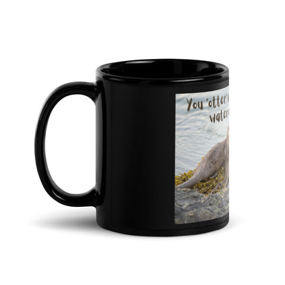 You "otter" - Black Glossy Mug